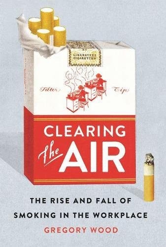 Clearing the Air The Rise and Fall of Smoking in the Workplace