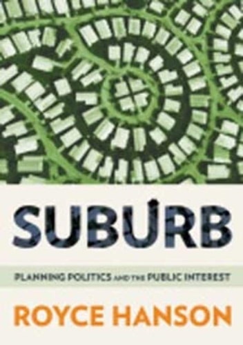 Suburb Planning Politics and the Public Interest