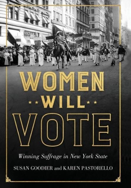 Women Will Vote: Winning Suffrage in New York State