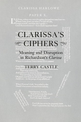 Clarissa's Ciphers Meaning and Disruption in Richardson's Clarissa