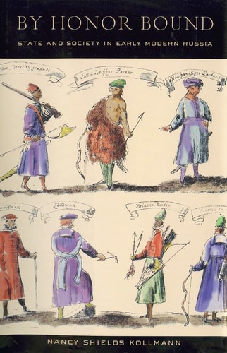 By Honor Bound State and Society in Early Modern Russia