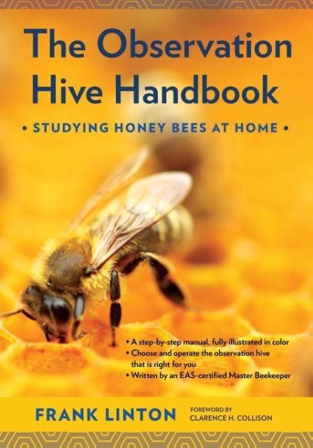 The Observation Hive Handbook: Studying Honey Bees at Home