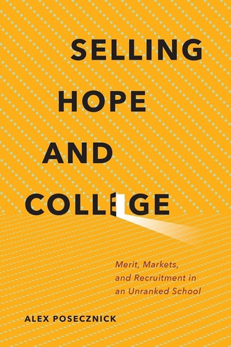Selling Hope and College Merit, Markets, and Recruitment in an Unranked School