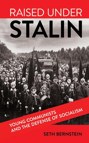 Raised Under Stalin Young Communists and the Defense of Socialism