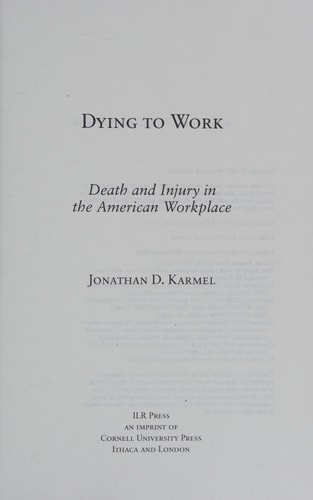 Dying to Work Death and Injury in the American Workplace