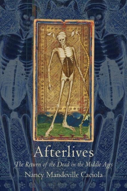 Afterlives: The Return of the Dead in the Middle Ages