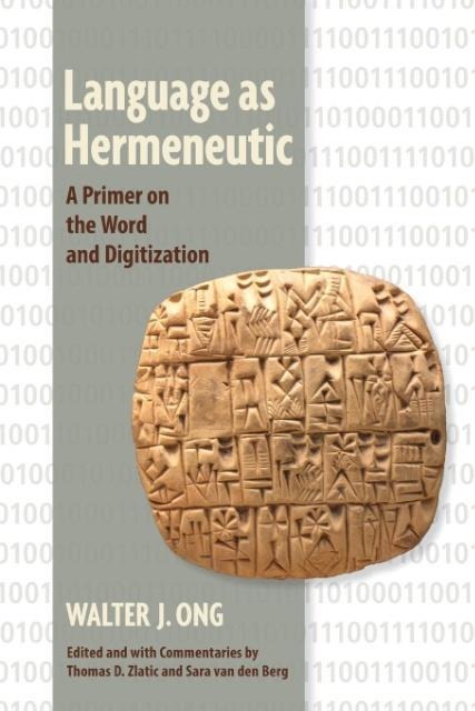 Language as Hermeneutic: A Primer on the Word and Digitization
