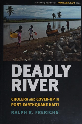 Deadly River Cholera and Cover-Up in Post-Earthquake Haiti