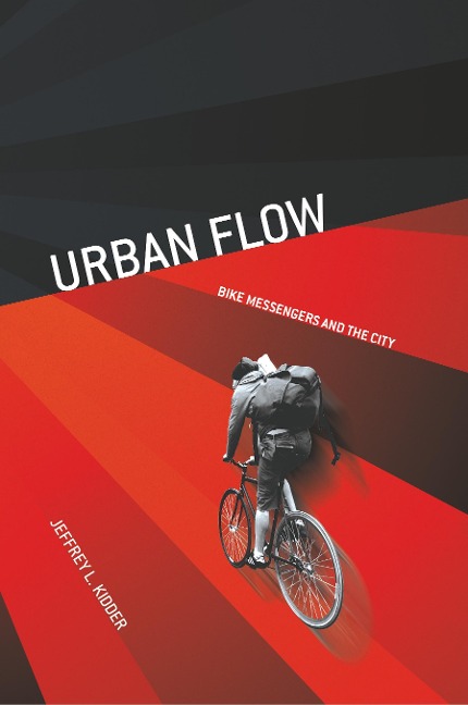 Urban Flow: Bike Messengers and the City