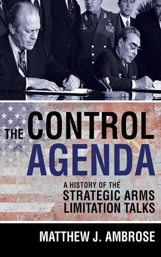 The Control Agenda A History of the Strategic Arms Limitation Talks