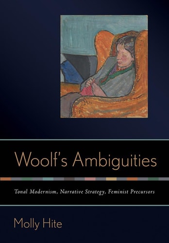 Woolf's Ambiguities Tonal Modernism, Narrative Strategy, Feminist Precursors