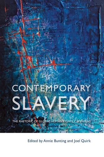 Contemporary Slavery The Rhetoric of Global Human Rights Campaigns