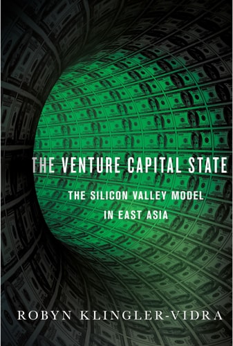 The Venture Capital State The Silicon Valley Model in East Asia