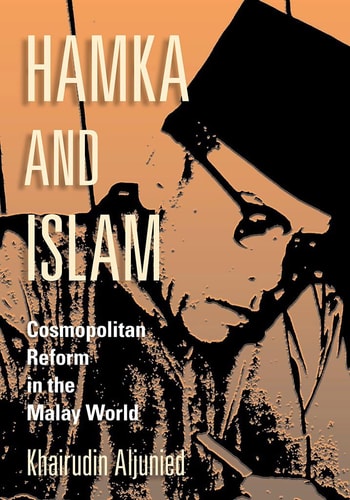 Hamka and Islam Cosmopolitan Reform in the Malay World