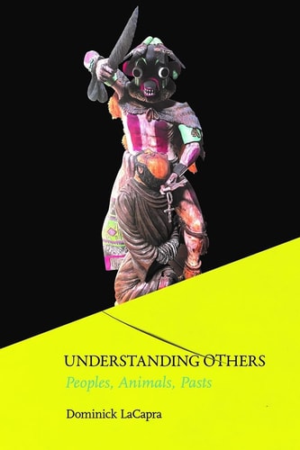 Understanding Others Peoples, Animals, Pasts