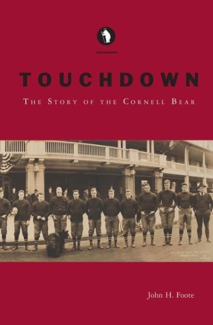 Touchdown: The Story of the Cornell Bear