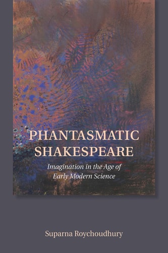 Phantasmatic Shakespeare Imagination in the Age of Early Modern Science
