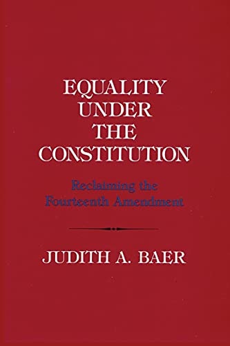 Equality Under the Constitution Reclaiming the Fourteenth Amendment