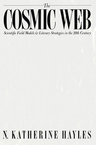 The Cosmic Web Scientific Field Models and Literary Strategies in the Twentieth Century