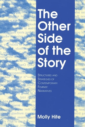 The Other Side of the Story Structures and Strategies of Contemporary Feminist Narratives