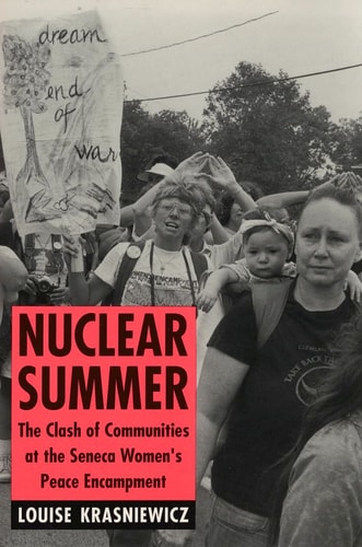 Nuclear Summer The Clash of Communities at the Seneca Women's Peace Encampment