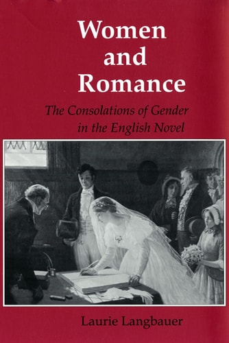 Women and Romance The Consolations of Gender in the English Novel