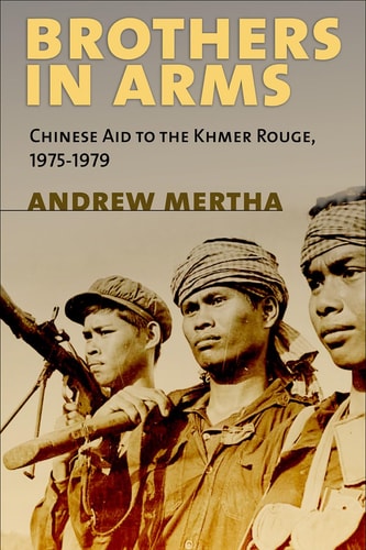 Brothers in Arms Chinese Aid to the Khmer Rouge, 1975-1979
