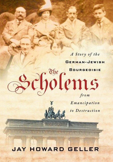 The Scholems: A Story of the German-Jewish Bourgeoisie from Emancipation to Destruction