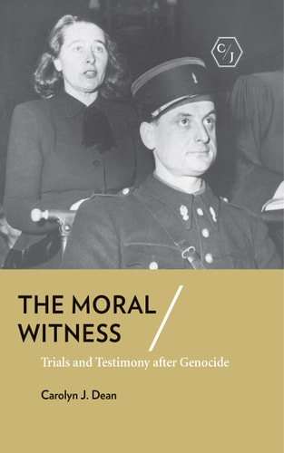 The Moral Witness Trials and Testimony After Genocide