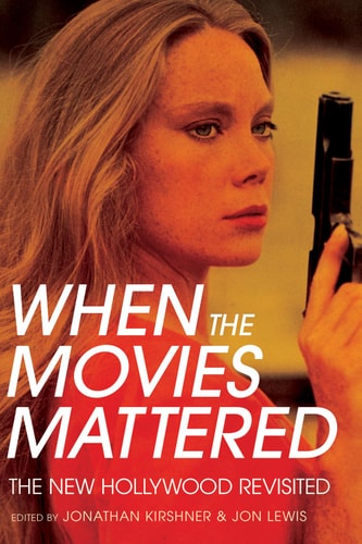 When the Movies Mattered The New Hollywood Revisited
