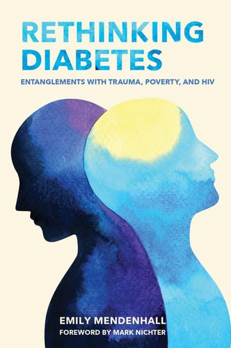 Rethinking Diabetes Entanglements with Trauma, Poverty, and HIV