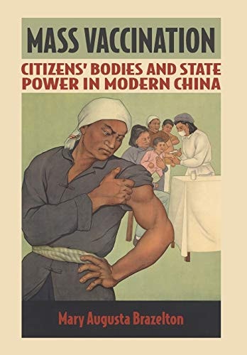 Mass Vaccination Citizens' Bodies and State Power in Modern China