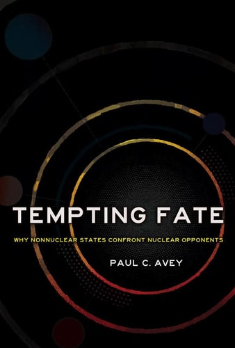 Tempting Fate Why Nonnuclear States Confront Nuclear Opponents