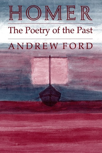 Homer The Poetry of the Past