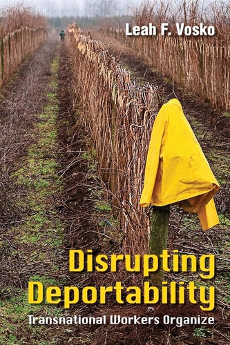 Disrupting Deportability Transnational Workers Organize