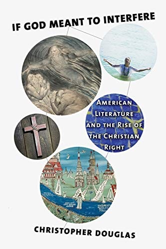 If God Meant to Interfere American Literature and the Rise of the Christian Right