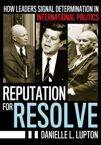 Reputation for Resolve How Leaders Signal Determination in International Politics