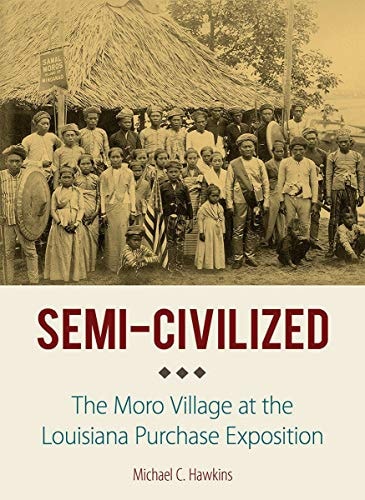 Semi-civilized The Moro Village at the Louisiana Purchase Exposition