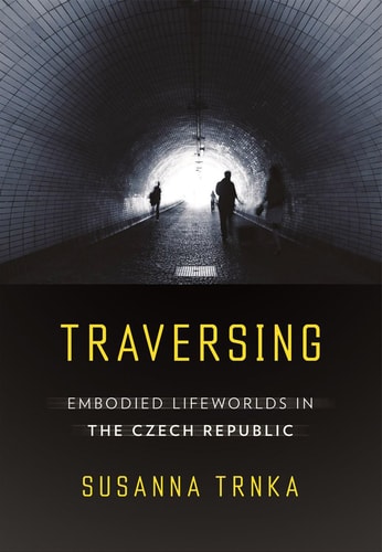 Traversing Embodied Lifeworlds in the Czech Republic