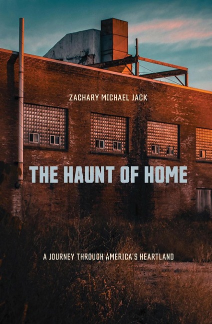 The Haunt of Home: A Journey Through Americas Heartland