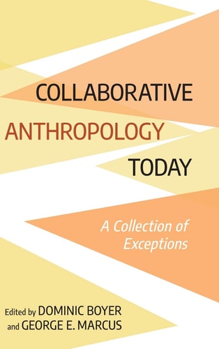 Collaborative Anthropology Today A Collection of Exceptions