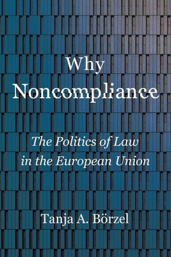 Why Noncompliance The Politics of Law in the European Union