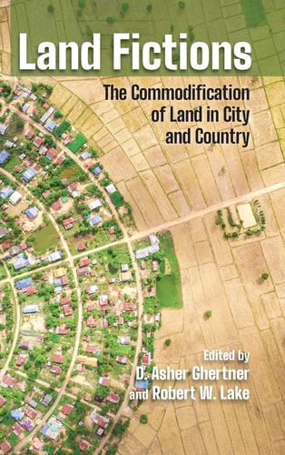 Land Fictions The Commodification of Land in City and Country