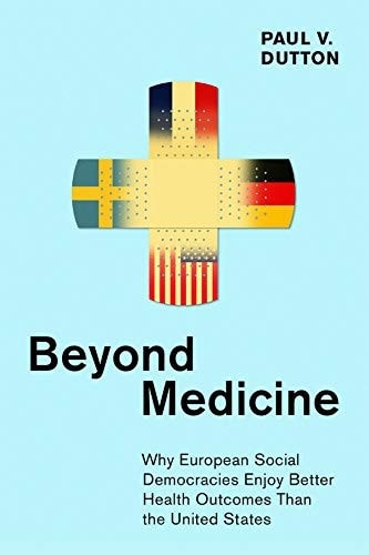 Beyond Medicine Why European Social Democracies Enjoy Better Health Outcomes Than the United States