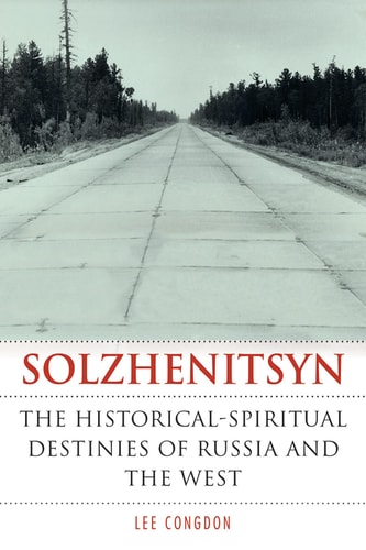 Solzhenitsyn The Historical-Spiritual Destinies of Russia and the West