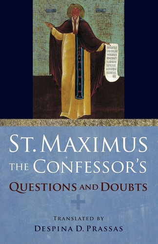 St. Maximus the Confessor's Questions and Doubts