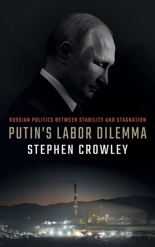 Putin's Labor Dilemma Russian Politics Between Stability and Stagnation
