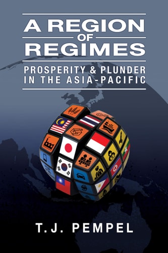 A Region of Regimes Prosperity and Plunder in the Asia-Pacific