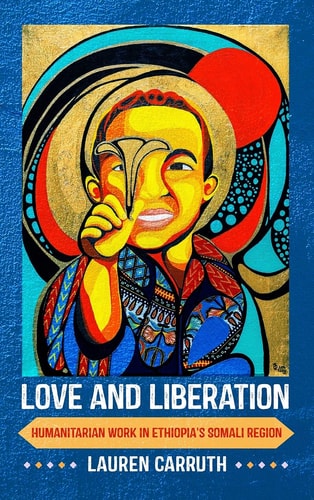 Love and Liberation Humanitarian Work in Ethiopia's Somali Region