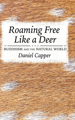 Roaming Free Like a Deer Buddhism and the Natural World